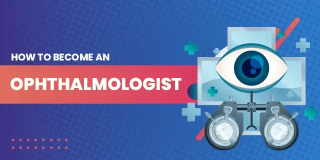 How to Become an Ophthalmologist?